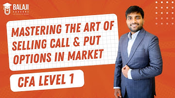 Mastering the Art of Selling Call & Put Options in Market | CFA Level 1 | | Balaji Educare