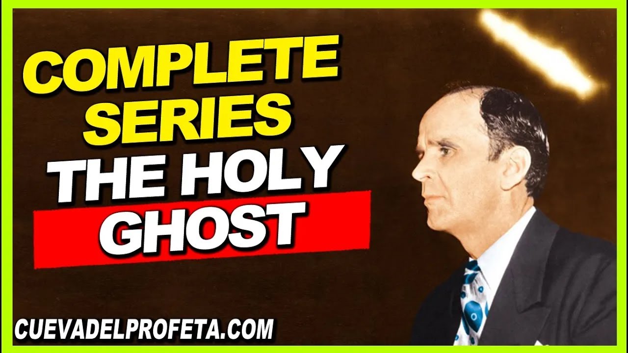 The Holy Ghost Complete Series ｜ The Holy Spirit ｜ William Marrion Branham