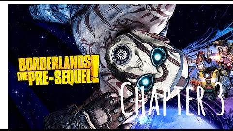 Borderlands: The Pre Sequel | Chapter 3: Systems Jammed