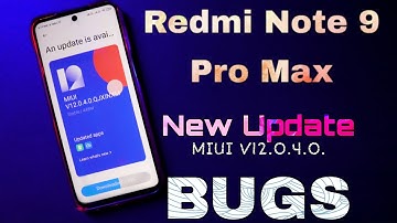 Redmi Note 9 Pro Max New Update Problem | Redmi Note 9 Pro Max MIUI V12.0.4 Bug | MIUI V12.0.4.0 Bug