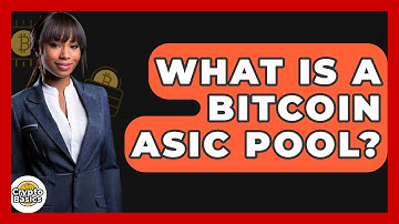 What Is A Bitcoin ASIC Pool? - CryptoBasics360.com