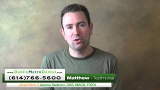 Matthew Testimonial | Dublin Ohio Dentist | Dublin Metro Dental Group