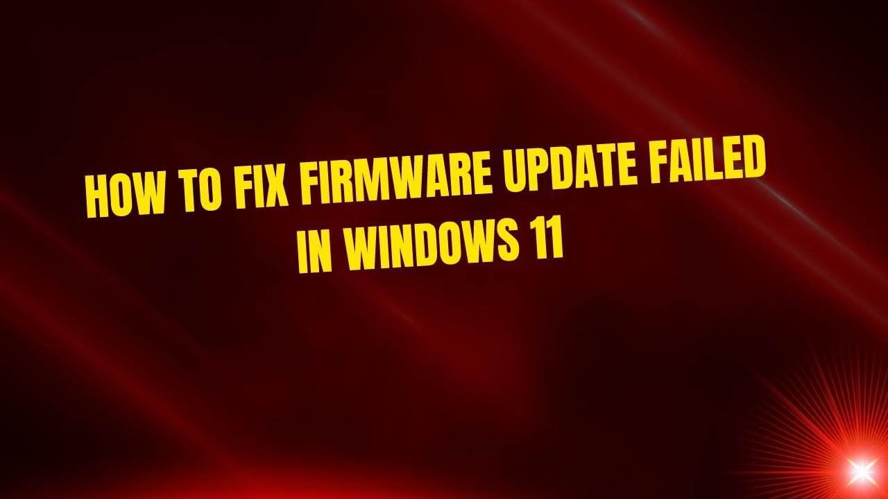 How to Fix Firmware Update Failed in Windows 11 - YouTube
