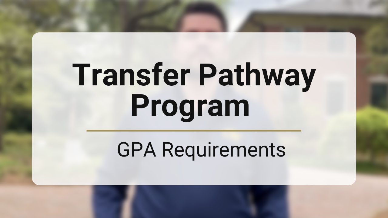 Transfer Pathway Programs GPA Requirements YouTube