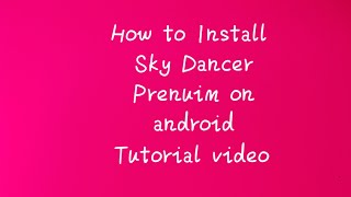 How to install Sky Dancer Prenuim edition on android screenshot 4