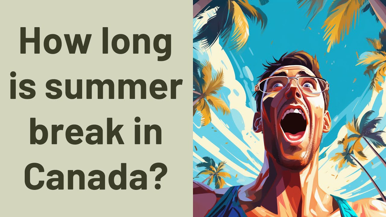 How Long Is Summer Break In Canada YouTube how-long-is-summer-break-in-canada-youtube