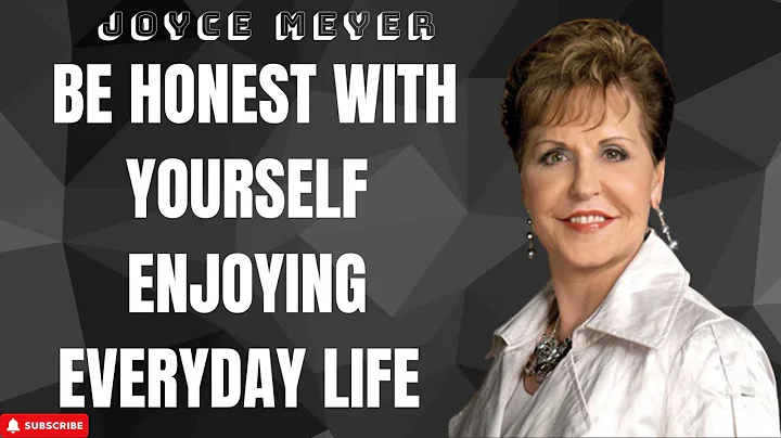 God bless - Be Honest with Yourself   Enjoying Everyday Life - Joyce Mayer 2023