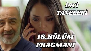 İnci Taneleri 16.Bölüm Fragmanı ,nehir babasına ne diyecek