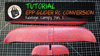Famous Tutorial Part 1 - Glider EPP 48cm RC Conversion - Canopy Profile