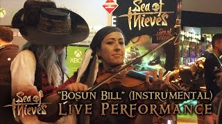 Video thumbnail of "E3 2016: "Bosun Bill" (Instrumental) Sea of Thieves Live Performance"