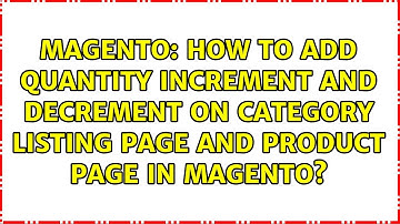 How to add quantity increment and decrement on category listing page and product page in magento?