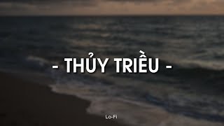 Thuỷ Triều - Quang Hùng MasterD x KProx「Lo - Fi Ver.」 / Audio Lyrics Video