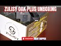 ZULISY OAK PLUS UNBOXING