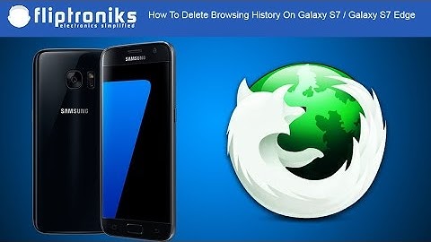 How To Delete Browsing History On Galaxy S7 / Galaxy S7 Edge - Fliptroniks.com