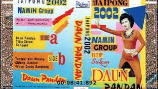 Daun Pandan, Titip Salam, Senggot, Tanggul Kali Malang, Kidung Banten #Jaipong 2002 NAMIN GROUP#