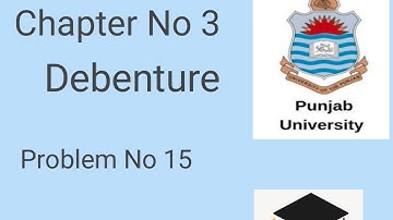 Advance Accounting B.com part 2 Chapter No 3 Debentures Question No 15