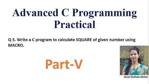 Write a C program to calculate SQUARE of given number using MACRO. Advanced C practical solution