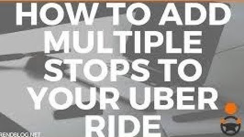 How to Add Stops During a Trip on Uber