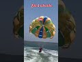 #trending#parachute# travel#lifemotivation #enjoylife#tour#sea#enjoy💯🤝