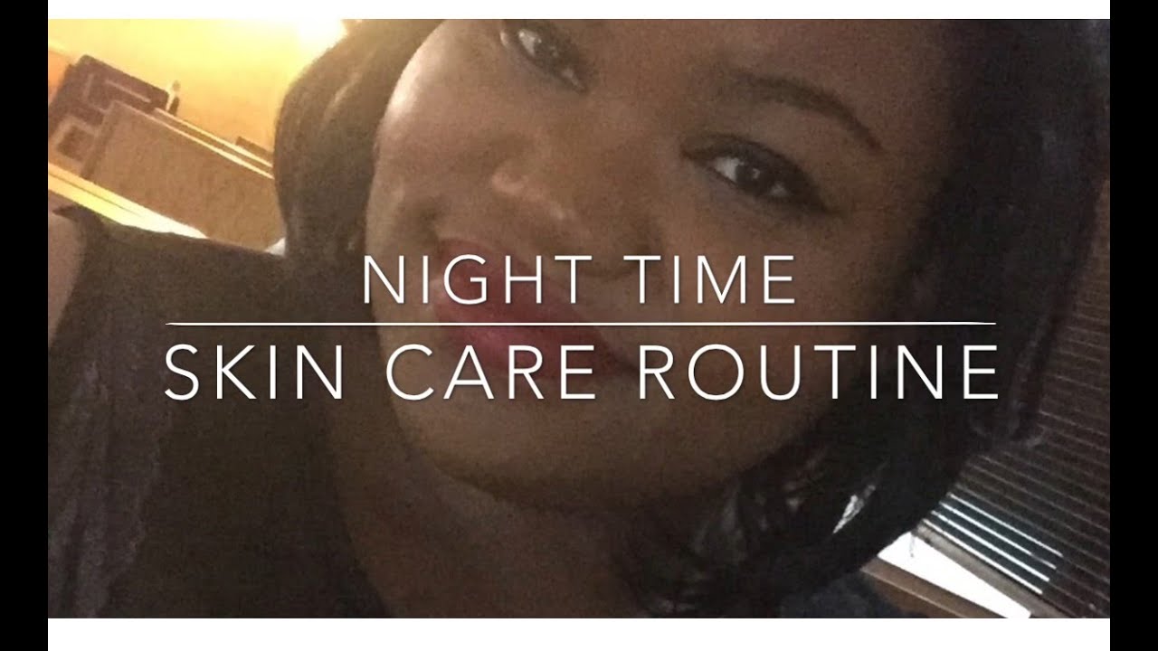 Night time Skin Care Routine - YouTube