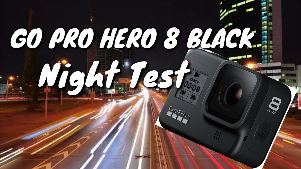 GO PRO HERO 8 Night Test YouTube