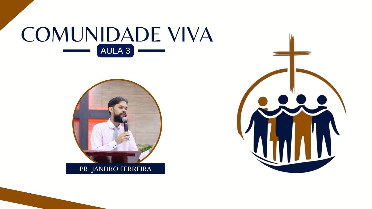 IBG EBD  19.02.2025 - Comunidade Viva // Aula 3 com Pr. Jandro Ferreira