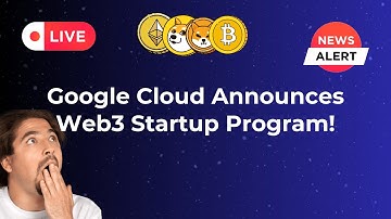🚀 Google Cloud Announces Web3 Startup Program Partnerships 📈
