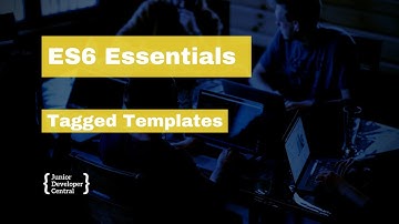 ES6 Essentials 08: Tagged Templates