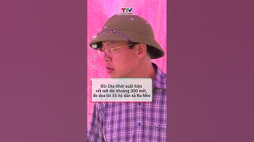 Đồi Cha Khót xuất hiện vết nứt dài khoảng 300 mét, đe dọa tới 55 hộ dân xã Na Mèo #shorts #satlodat