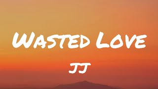 Jj - Wasted Love Eurovision 2025 Lyrics