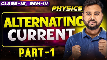 Class 12 Alternating Current Part-1 | Class 12 Physics