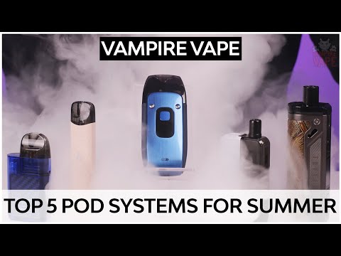 Top 5 Vaping Pod Kits - Summer 2022