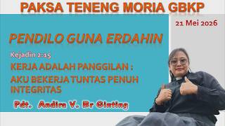 Paksa Teneng Moria GBKP 21 Mei 2026, " Pdt Andira V. Br Ginting "