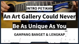 Intro Petikan (An Art Gallery Could Never Be As Unique As You)   TAB sponsored by @jewee._