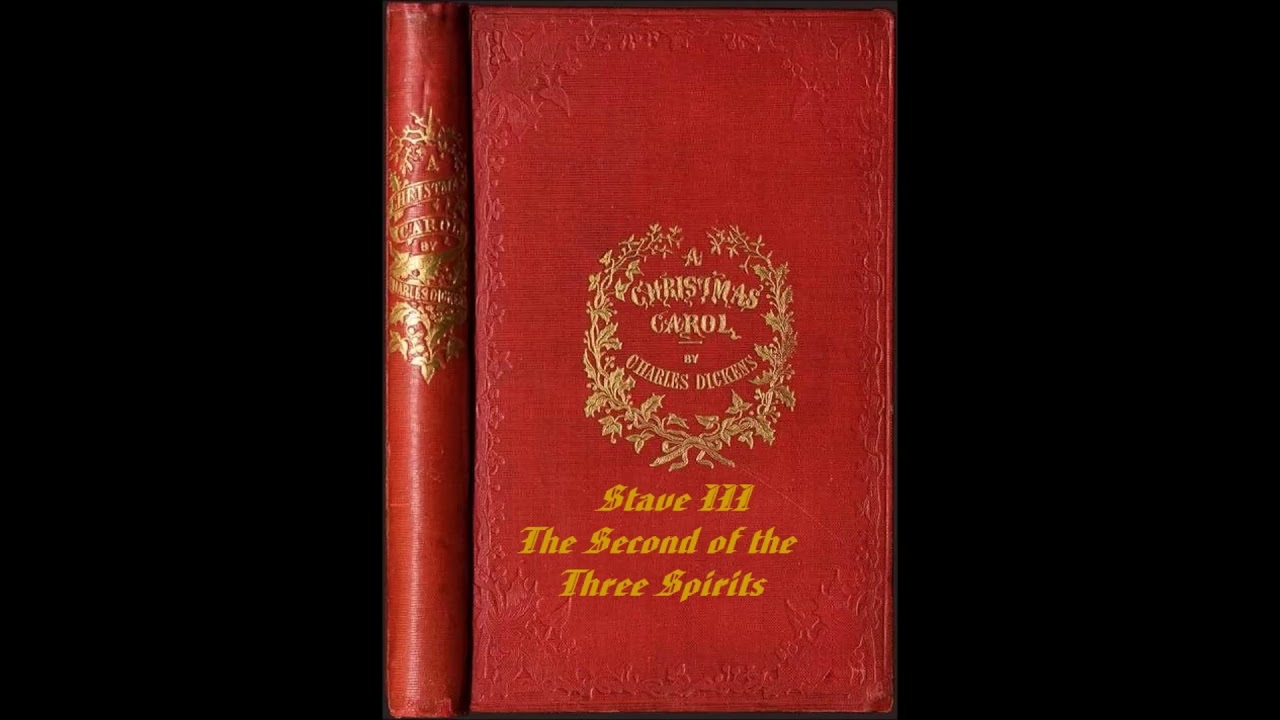 A Christmas Carol- Stave III - The Second Of The Three Spirits