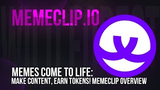 Memes come to life: make content, earn tokens! MemeClip Overview