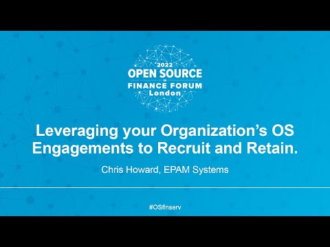 Leveraging your Organization's OS Engagements to Recruit and Retain. - Chris Howard, EPAM Systems