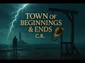 Town of Beginnings &amp; Ends