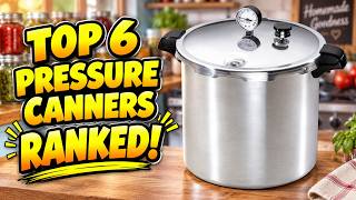 6 Best Pressure Canners 2026 – Presto vs All American, Which Wins?