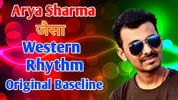 Arya Sharma Jaisa Western Rhythm Original Bassline आर्य शर्मा जैसा वेस्टर्न bhojpuri rhythm