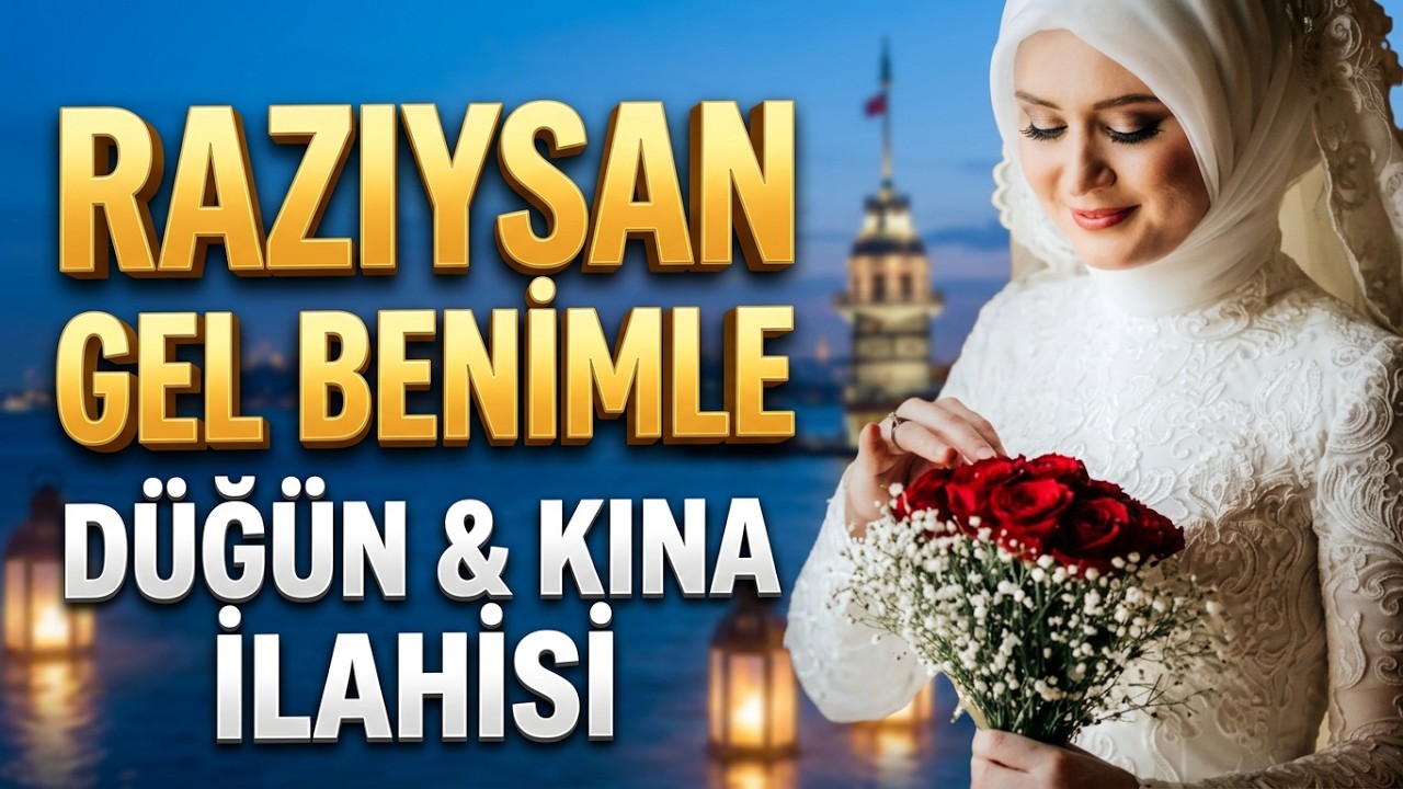 Razıysan Gel Benimle | İslami Versiyon | İslami Düğün Parçası