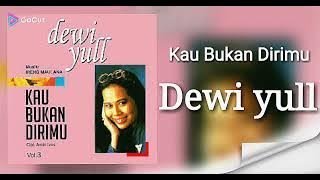 Kau Bukan Dirimu ## Dewi Yull # HD Audio