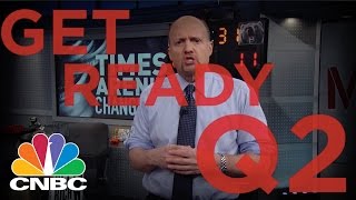 Get Ready for Quarter Two | Cramer Remix | CNBC