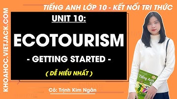 Tiếng Anh lớp 10 Unit 10: Getting started - trang 110, 111 | Global success (DỄ HIỂU NHẤT)