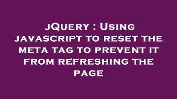 jQuery : Using javascript to reset the meta tag to prevent it from refreshing the page