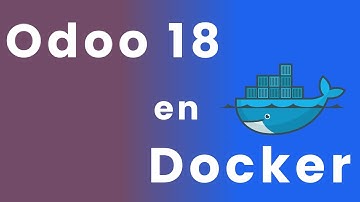 Cómo instalar Odoo 18 utilizando Docker | Tutorial Odoo