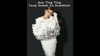 Ayu Ting Ting - Yang Sudah Ya Sudahlah