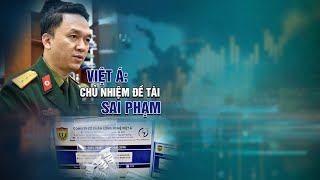Vụ Việt Á: Chủ nhiệm đề tài nghiên cứu kit test nói gì trước khi bị bắt?| VTC14