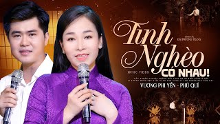 Video thumbnail of "Tình Nghèo Có Nhau - Vương Phi Yến ft. Phú Quí | Say Sưa Khi Nghe bản Song Ca Bolero Này (MV HD)"