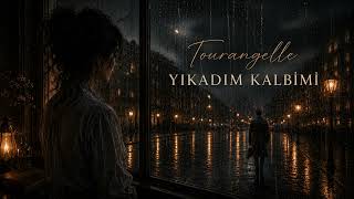 Yıkadım Kalbimi Tourangelle
